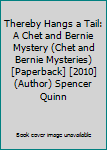 Paperback Thereby Hangs a Tail: A Chet and Bernie Mystery (Chet and Bernie Mysteries) [Paperback] [2010] (Author) Spencer Quinn Book