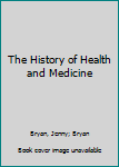 Hardcover The History of Health and Medicine Book
