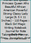 Paperback Notebook: Black Women Life Quotes Princess Queen Afro Beautiful African American Powerful Strong Classy Lady Large (8. 5 X 11 Inches) - 110 Pages : Black Girl Magic Writing Notebook Journal for Note Taking,Daily Planner, Diary, Journaling, Gratitude An Book