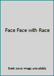 Paperback Face Face with Race Book