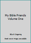 Hardcover My Bible Friends Volume One Book