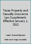 Paperback Texas Property and Casualty Insurance Law Supplement, Effective January 1, 2012 Book