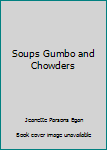 Paperback Soups Gumbo and Chowders Book