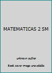 Unknown Binding MATEMATICAS 2 SM Book