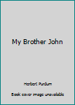 Mass Market Paperback My Brother John Book