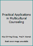 Paperback Practical Applications in Multicultural Counseling Book