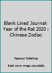 Paperback Blank Lined Journal: Year of the Rat 2020 : Chinese Zodiac Book