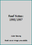 Paperback Reef Notes: 1995/1997 Book