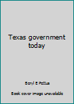 Paperback Texas government today Book