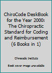 Spiral-bound ChiroCode DeskBook for the Year 2000: The Chiropractic Standard for Coding and Reimbursement (6 Books in 1) Book