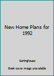 Paperback New Home Plans for 1992 Book
