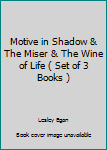 Hardcover Motive in Shadow & The Miser & The Wine of Life ( Set of 3 Books ) Book