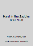 Hard in the Saddle - Book #8 of the Bolt