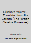 Unknown Binding Ekkehard Volume I Translated from the German (The Foreign Classical Romances) Book