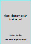 Unknown Binding fear: disney pixar inside out Book