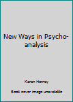 Library Binding New Ways in Psycho-analysis Book