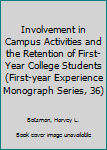 Paperback Involvement in Campus Activities and the Retention of First-Year College Students (First-year Experience Monograph Series, 36) Book