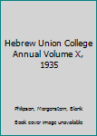 Hardcover Hebrew Union College Annual Volume X, 1935 Book