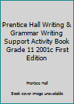 Paperback Prentice Hall Writing & Grammar Writing Support Activity Book Grade 11 2001c First Edition Book