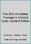 Paperback The 2011 Annotated Tremeear's Criminal Code: Student Edition Book