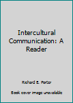 Intercultural Communication: A Reader (with InfoTrac)