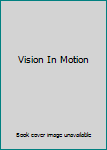 Vision In Motion