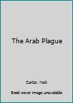 The Arab Plague - Book #53 of the Killmaster
