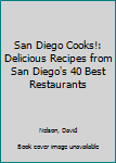 Paperback San Diego Cooks!: Delicious Recipes from San Diego's 40 Best Restaurants Book