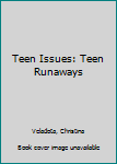 Hardcover Teen Issues: Teen Runaways Book