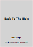 Unknown Binding Back To The Bible Book