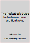 The Pocketbook Guide to Australian Coins and Banknotes