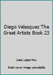 Paperback Diego Velazquez The Great Artists Book 23 Book