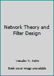 Hardcover Network Theory and Filter Design Book