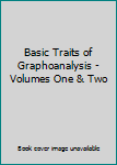 Basic Traits of Graphoanalysis - Volumes One & Two