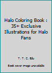 Paperback Halo Coloring Book : 35+ Exclusive Illustrations for Halo Fans Book