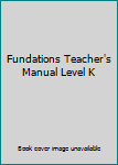 Hardcover Fundations Teacher's Manual Level K Book