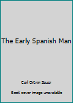 Paperback The Early Spanish Man Book