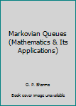 Hardcover Markovian Queues (Mathematics & Its Applications) Book
