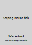 Paperback Keeping marine fish Book