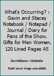 What's Occurring? : Gavin and Stacey Notebook / Notepad / Journal / Diary for Fans of the Show, Gifts for Men Women, 120 Lined Pages A5