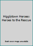 DVD Higglytown Heroes: Heroes to the Rescue Book