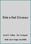 Paperback Ride a Red Dinosaur Book