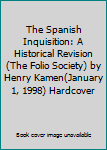 The Spanish Inquisition: A Historical Revision (The Folio Society) by Henry Kamen(January 1, 1998) Hardcover
