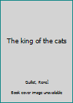 Hardcover The king of the cats Book