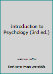 Unknown Binding Introduction to Psychology (3rd ed.) Book