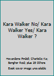 Paperback Kara Walker No/ Kara Walker Yes/ Kara Walker ? Book