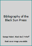 Bibliography of the Black Sun Press