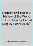 Tragedy and Hope: A History of the World In Our Time by Carroll Quigley (1974-01-01)