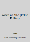 Unknown Binding Wiech na 102! (Polish Edition) Book