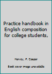 Unknown Binding Practice handbook in English composition for college students, Book